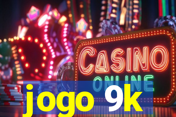 jogo 9k